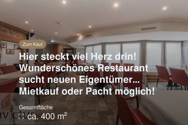 Neu im Angebot: Hier steckt viel Herz drin! Wunderschönes Restaurant sucht neuen Eigentümer… Mietkauf oder Pacht möglich!